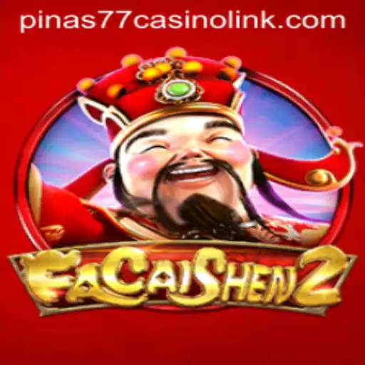 The Exciting World of FaCaiShen2 and Pinas77 Casino Link