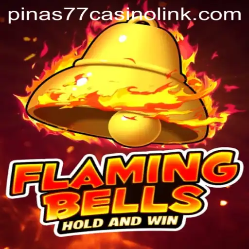 Experience the Thrill of FlamingBells with Pinas77 Casino Link