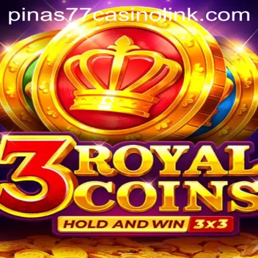 Exploring the Excitement of 3RoyalCoins Game at Pinas77 Casino