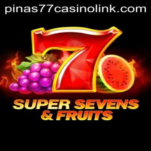 Discover the Exciting World of 7SuperSevensFruits at Pinas77 Casino