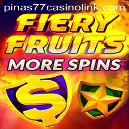 Unveiling the Thrills of FieryFruitsMoreSpins at Pinas77 Casino