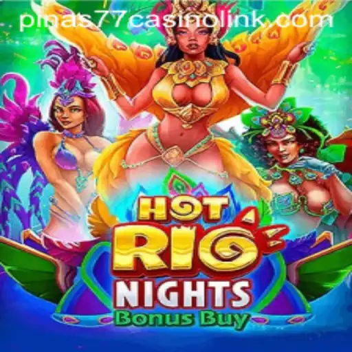 Exploring the Vibrant World of HotRioNightsBonusBuy at Pinas77 Casino