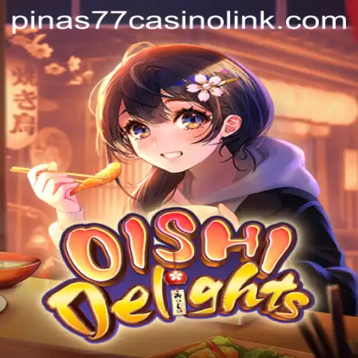 Exploring OishiDelights: A Culinary Gaming Adventure with Pinas77 Casino Excitement